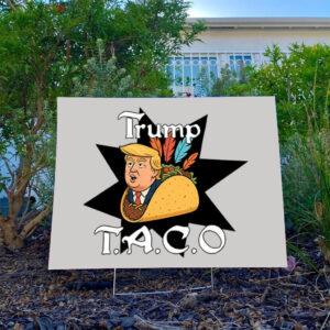TACO-Trump-Always-Chickens-Out-Yard-Sign,-TACO-Trump-2025-Sign,-Anti-Tariffs-Sign-usa