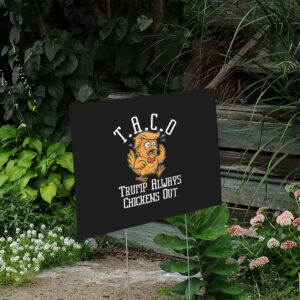 TACO-Trump-Always-Chickens-Out-Yard-Sign-us