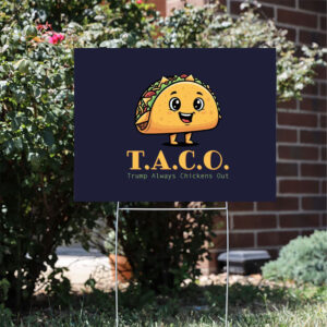 TACO---Trump-Always-Chickens-Out-Yard-Sign-usa