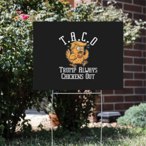 TACO-Trump-Always-Chickens-Out-Yard-Sign-usa
