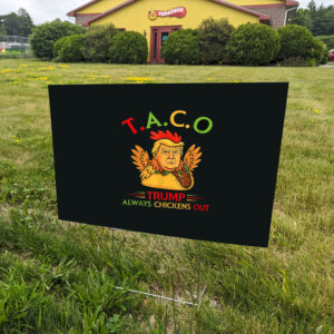 TACO-Trump-Yard-Sign,-Trump-Always-Chickens-Out-Sign,-Anti-Trump-Sign,-TACO-Trade-War-Resist-Signs