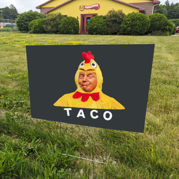 TACO-Trump-Yard-Sign,-Trump-Always-Chickens-Out-Sign,-Anti-Trump-Sign,-TACO-Trade-War-Resist-Signs