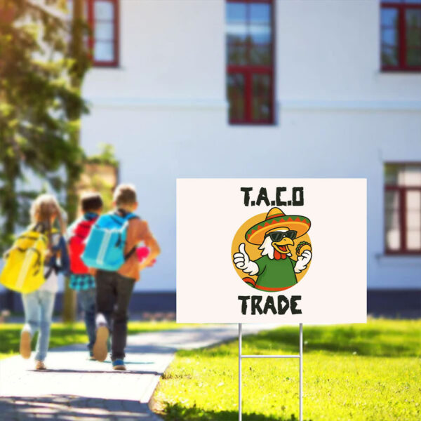 TACO-Yard-SIgn-Funny-Anti-Trump-Sign-Trump-Always-Chickens-Out-Political-Humor-Sign
