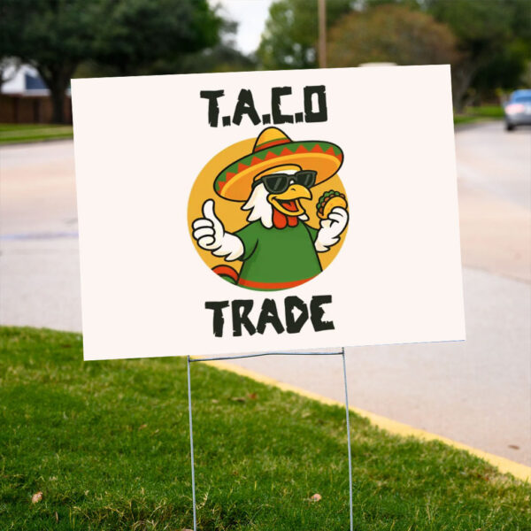TACO-Yard-SIgn-Funny-Anti-Trump-Sign-Trump-Always-Chickens-Out-Political-Humor-Sign-us