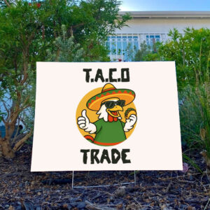 TACO-Yard-SIgn-Funny-Anti-Trump-Sign-Trump-Always-Chickens-Out-Political-Humor-Sign-usa