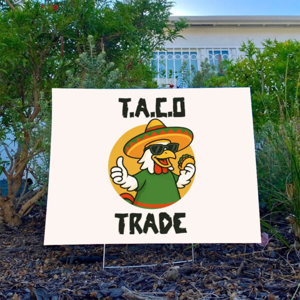 TACO-Yard-SIgn-Funny-Anti-Trump-Sign-Trump-Always-Chickens-Out-Political-Humor-Sign-usa