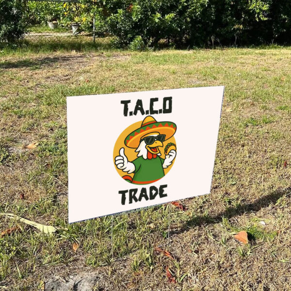 TACO-Yard-SIgn-Funny-Anti-Trump-Sign-Trump-Always-Chickens-Out-Political-Humor-Signs