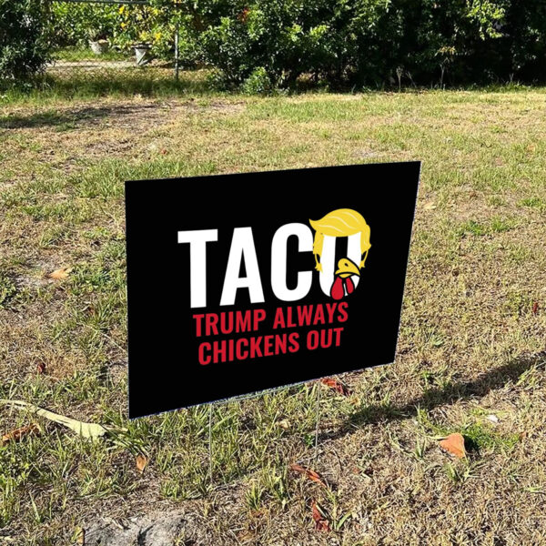 TACO-Yard-Sign,-Trump-Always-Chickens-Out,-Funny-Anti-Trump-Political-Signs