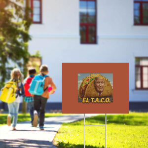 TRUMP-T.A.C.O.-Yard-Sign,-Funny-Sign,-Gift-for-Food-Lovers,-Cute-Taco-Sign,-Taco-Lover-Humor-Top