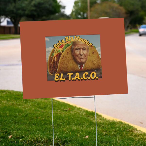 TRUMP-T.A.C.O.-Yard-Sign,-Funny-Sign,-Gift-for-Food-Lovers,-Cute-Taco-Sign,-Taco-Lover-Humor-Top-us
