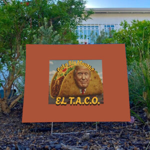 TRUMP-T.A.C.O.-Yard-Sign,-Funny-Sign,-Gift-for-Food-Lovers,-Cute-Taco-Sign,-Taco-Lover-Humor-Top-usa