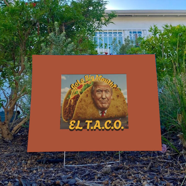 TRUMP-T.A.C.O.-Yard-Sign,-Funny-Sign,-Gift-for-Food-Lovers,-Cute-Taco-Sign,-Taco-Lover-Humor-Top-usa