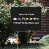 Taco-Taco-Man-Yard-Sign-–-Subtle-Statement-on-Trade-Wars-usa
