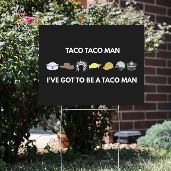 Taco-Taco-Man-Yard-Sign-–-Subtle-Statement-on-Trade-Wars-usa
