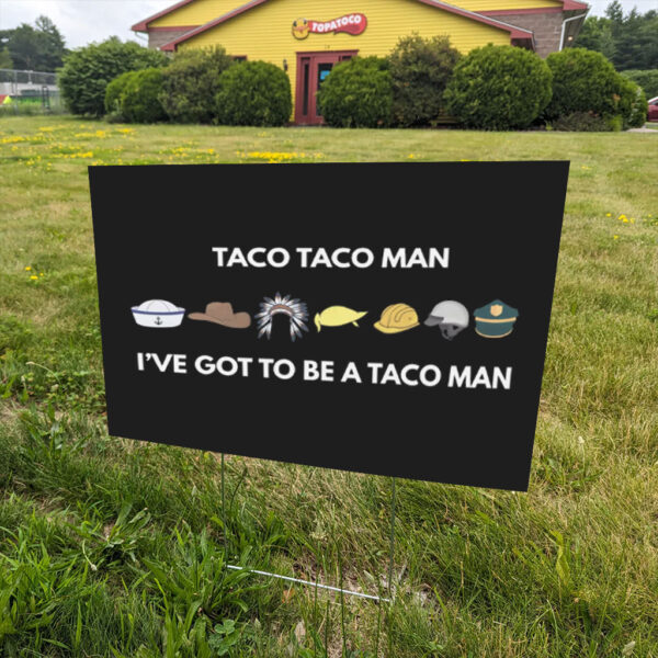 Taco-Taco-Man-Yard-Sign-–-Subtle-Statement-on-Trade-Warss