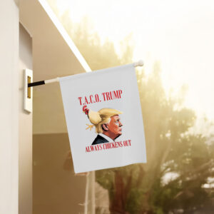 Taco-Trump-Always-Chickens-Out-Flag,-Funny-Political-Flag-usa