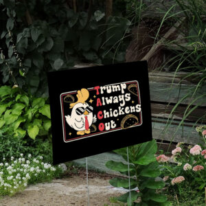 Taco-Trump-Always-Chickens-Out-Yard-Sign,-Subtle-Fdt-Sign-us