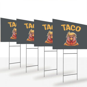 Taco-Trump-Always-Chickens-Out-Yard-Sign,-TACO-Sign-Trump-Always-Chickens-Out