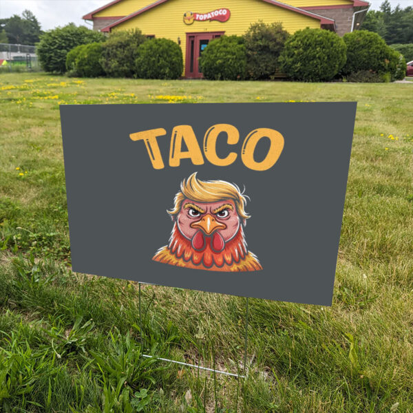 Taco-Trump-Always-Chickens-Out-Yard-Sign,-TACO-Sign-Trump-Always-Chickens-Outs