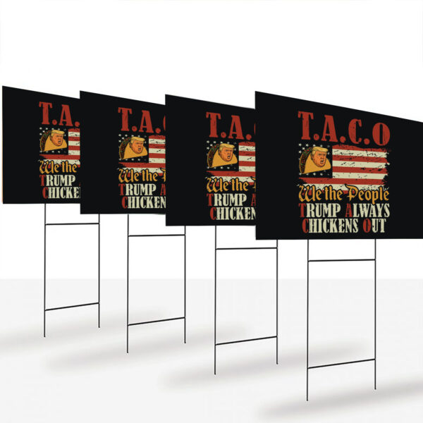 Taco-Trump-Always-Chickens-Out-Yard-Sign,-TACO-Trump-Always-Chickens-Out-Sign,-Funny-Political-Satire