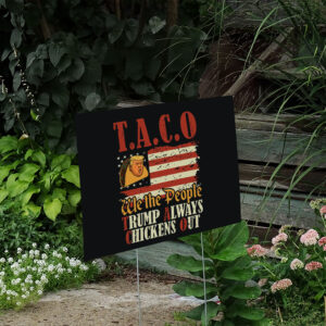 Taco-Trump-Always-Chickens-Out-Yard-Sign,-TACO-Trump-Always-Chickens-Out-Sign,-Funny-Political-Satire-us