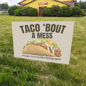 Taco-Trump-Yard-Sign---Taco-bout-a-Mess---Funny-Political-Sign---FDT-Protest-Sign-us