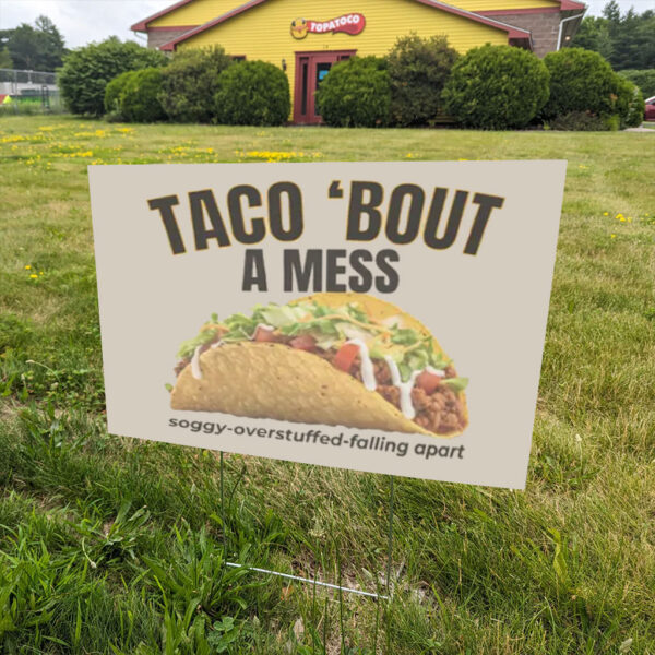 Taco-Trump-Yard-Sign---Taco-bout-a-Mess---Funny-Political-Sign---FDT-Protest-Sign-us