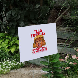 Taco-Tuesday-Anti-Trump-Yard-Sign,-Political-Humor-Sign,-Trump-Taco-Protest-Sign-us
