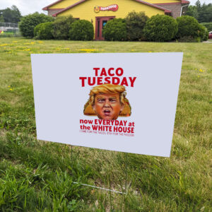 Taco-Tuesday-Anti-Trump-Yard-Sign,-Political-Humor-Sign,-Trump-Taco-Protest-Signs