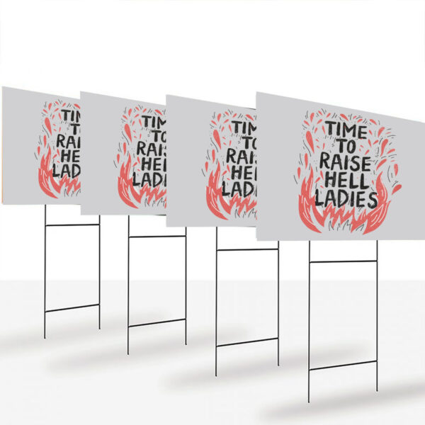 Time-To-Raise-Hell-Ladies-Social-Justice-Yard-Sign-usa
