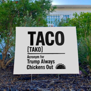 Trump-Always-Chickens-OUT-TACO-47-Yard-Sign,-Political-Humor-Sign,-Funny-Anti-Trump-Gift-usa