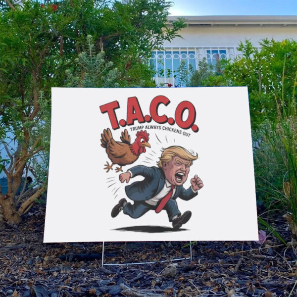 Trump-Always-Chickens-Out-TACO-Yard-Sign,-Anti-Trump-Humor-Sign