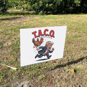 Trump-Always-Chickens-Out-TACO-Yard-Sign,-Anti-Trump-Humor-Sign-us