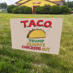 Trump-Always-Chickens-Out-Yard-Sign,-Funny-Taco-Joke-Sign-us