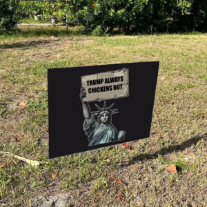 Trump-Always-Chickens-Out-Yard-Sign,-TACO-Trump-Sign,-Anti-MAGA-Signs