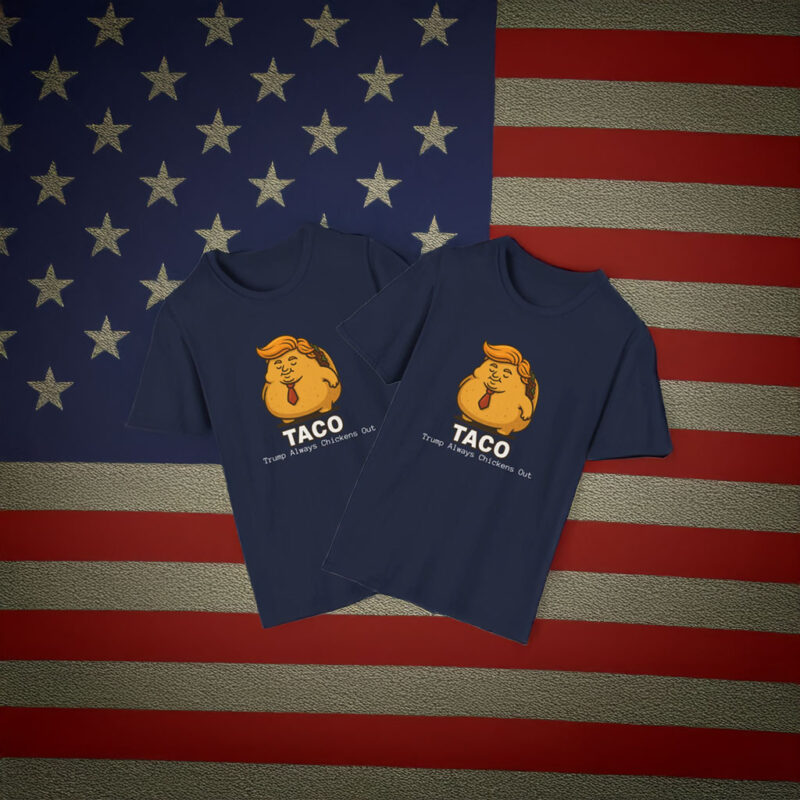 Trump Taco Trade Trump Always chickens T-Shirt