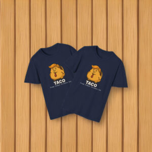 Trump Taco Trade Trump Always chickens T-Shirt