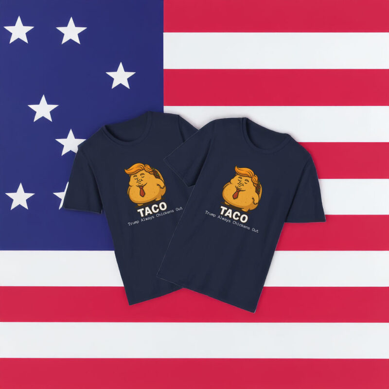 Trump Taco Trade Trump Always chickens T-Shirt