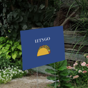 Trump-Taco-Yard-Sign,-Taco-Enthusiast-Decor,-Let's-Go-Taco-Sign-us