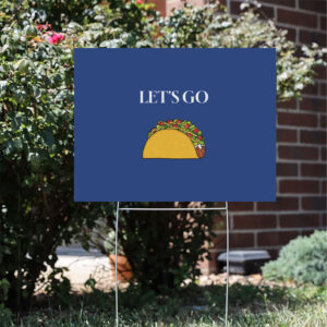 Trump-Taco-Yard-Sign,-Taco-Enthusiast-Decor,-Let's-Go-Taco-Sign-usa