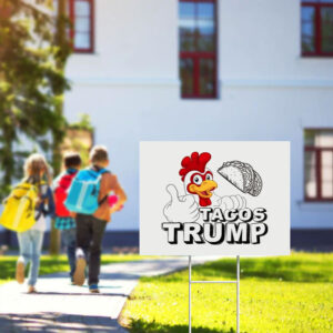 Trump-Taco-Yard-Sign,-Trump-Always-Chickens-Sign