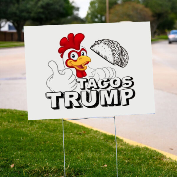 Trump-Taco-Yard-Sign,-Trump-Always-Chickens-Sign-us