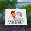Trump-Taco-Yard-Sign,-Trump-Always-Chickens-Sign-usa