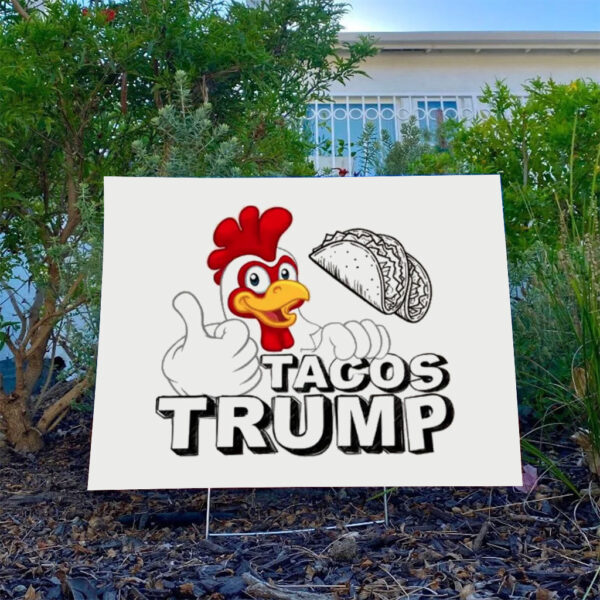 Trump-Taco-Yard-Sign,-Trump-Always-Chickens-Sign-usa