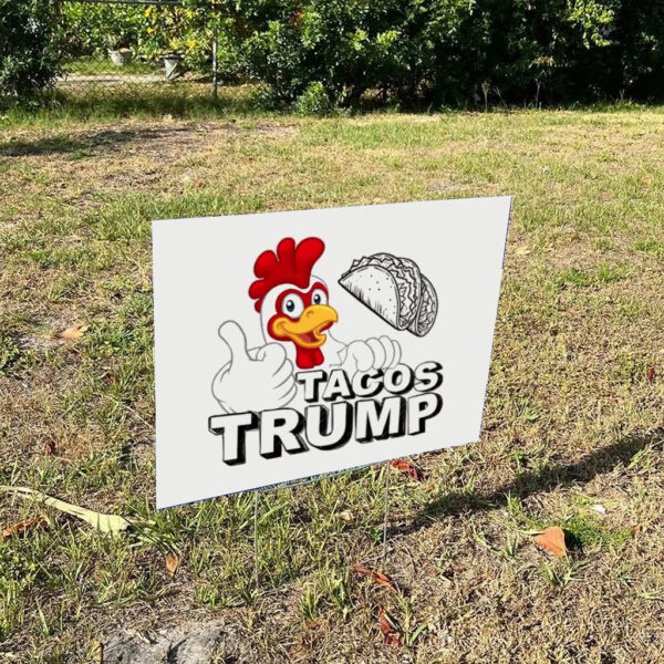 Trump-Taco-Yard-Sign,-Trump-Always-Chickens-Signs