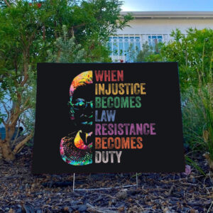 When-Injustice-Becomes-Law,-Political-or-protest-Yard-Sign-usa