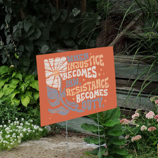 When-Injustice-Becomes-Law-Resistance-Becomes-Duty-Yard-Sign,-Supreme-Court-Notorious-Signs