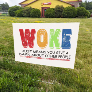 Woke-Yard-Sign,-Woke-Is-Not-An-insult-Sign-us